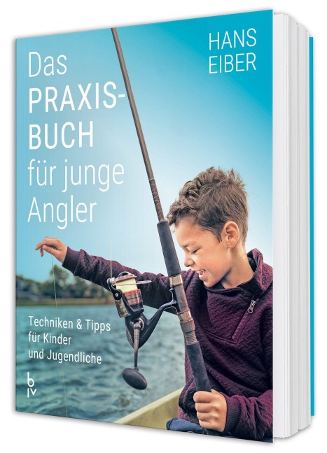 Das Praxisbuch für junge Angler - Hans Eiber