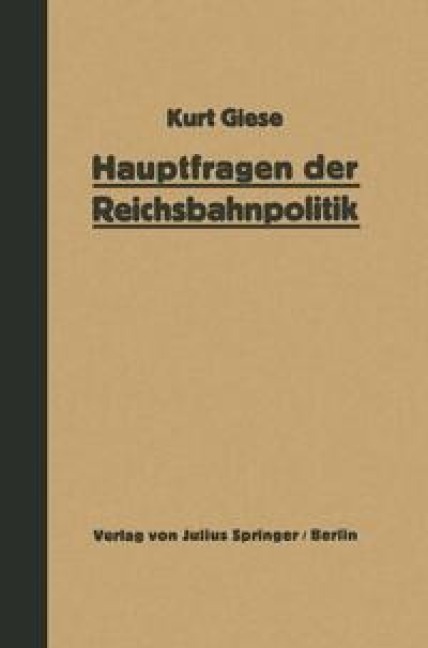 Hauptfragen der Reichsbahnpolitik - Kurt Giese
