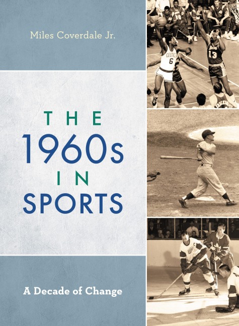 The 1960s in Sports - Coverdale Miles