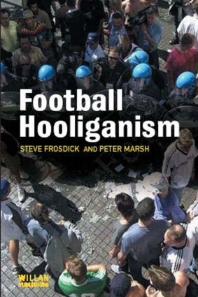 Football Hooliganism - Peter Marsh, Steve Frosdick
