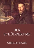 Der Schüdderump - Wilhelm Raabe