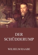 Cover-Bild zum Titel 'Der Schüdderump' von 'Wilhelm Raabe'