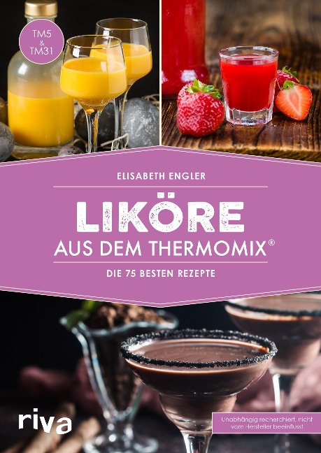 Liköre aus dem Thermomix® - Elisabeth Engler