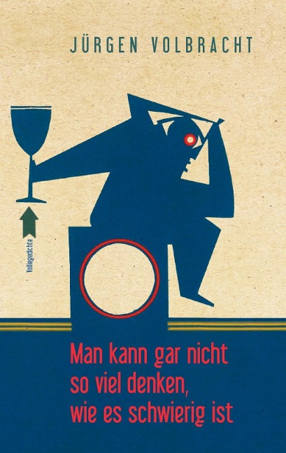 Man kann gar nicht so viel denken, wie es schwierig ist - Jürgen Volbracht