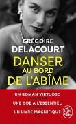 Danser au bord de l'abîme - Grégoire Delacourt