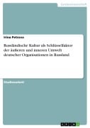 Cover-Bild zum Titel 'Russländische Kultur als Schlüsselfaktor der äußeren und inneren Umwelt deutscher Organisationen in Russland' von 'Irina Petrova'