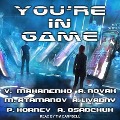 Cover-Bild zum Titel 'You're in Game! Lib/E: Litrpg Stories from Bestselling Authors' von 'Alexey Osadchuk, Andrei Livadny'