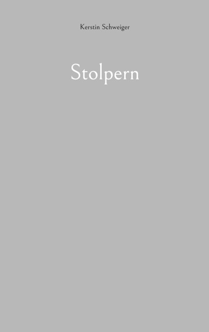 Stolpern - Kerstin Schweiger
