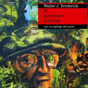 Cover-Bild zum Titel 'El guerrillero invisible' von 'Walter J. Broderick'