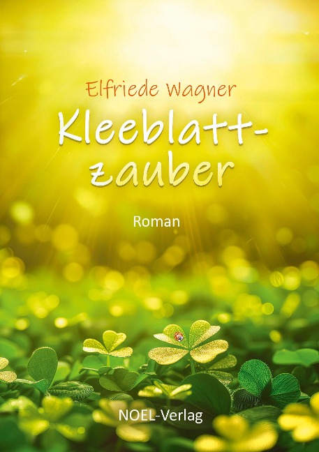 Kleeblattzauber - Elfriede Wagner