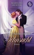 Cover-Bild zum Titel 'Eine gefährliche Sehnsucht' von 'Madeline Hunter'