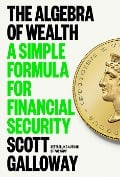 Cover-Bild zum Titel 'The Algebra of Wealth' von 'Scott Galloway'