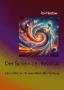 Cover-Bild zum Titel 'Der Schein der Realität' von 'Rolf Sydow'