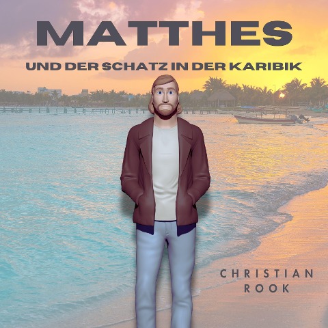 Matthes und der Schatz in der Karibik - Christian Rook