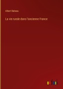 Cover-Bild zum Titel 'La vie rurale dans l'ancienne France' von 'Albert Babeau'