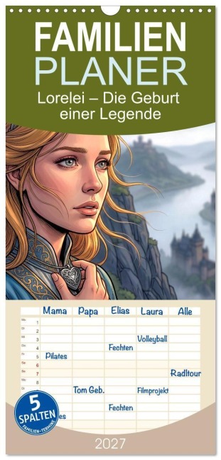 Familienplaner 2027 - Lorelei - Die Geburt einer Legende mit 5 Spalten (Wandkalender, 21 x 45 cm) CALVENDO - Pixs:Sell