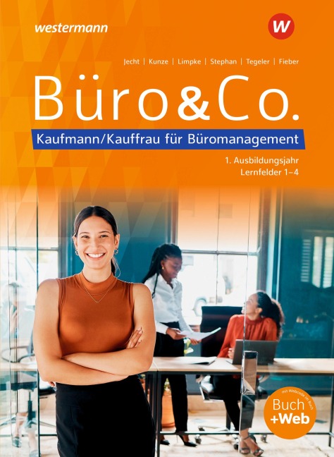 Büro & Co. nach Lernfeldern. . 1. Ausbildungsjahr - Lernfelder 1-4: Schulbuch - Ingrid Stephan, Hans Jecht, Peter Limpke, Rainer Tegeler, Marcel Kunze