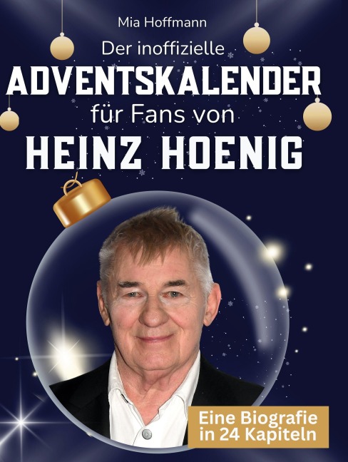 Der inoffizielle Adventskalender für Fans von Heinz Hoenig - Mia Hoffmann