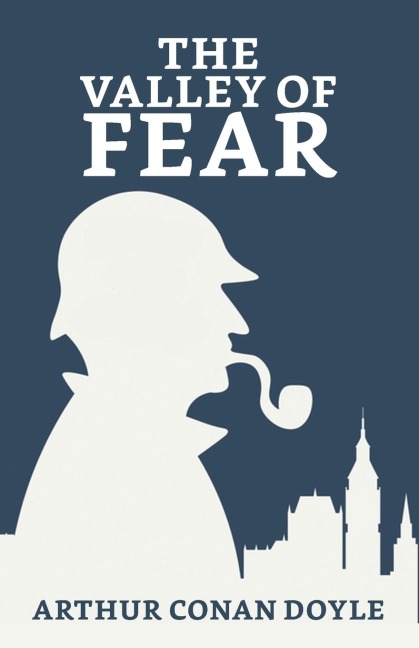 The Valley of Fear - Arthur Doyle Conan