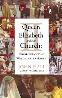 Queen Elizabeth II and Her Church - John Hall
