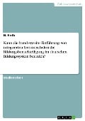 Cover-Bild zum Titel 'Kann die bundesweite Einführung von integrierten Gesamtschulen die Bildungsbenachteiligung im deutschen Bildungssystem beenden?' von 'N. Hirth'