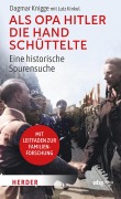 Cover-Bild zum Titel 'Als Opa Hitler die Hand schüttelte' von 'Dagmar Knigge, Lutz Kinkel'
