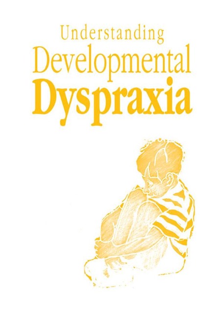 Understanding Developmental Dyspraxia - Madeleine Portwood