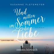 Cover-Bild zum Titel 'Und mitten im Sommer die Liebe' von 'Susanne Fletemeyer'