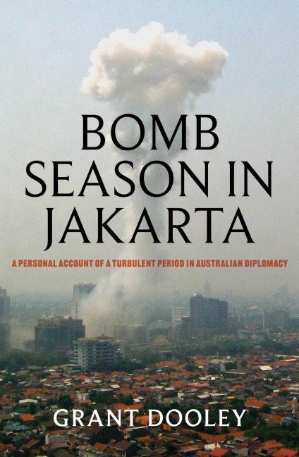 Bomb Season in Jakarta - Grant Dooley