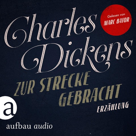 Zur Strecke gebracht - Charles Dickens