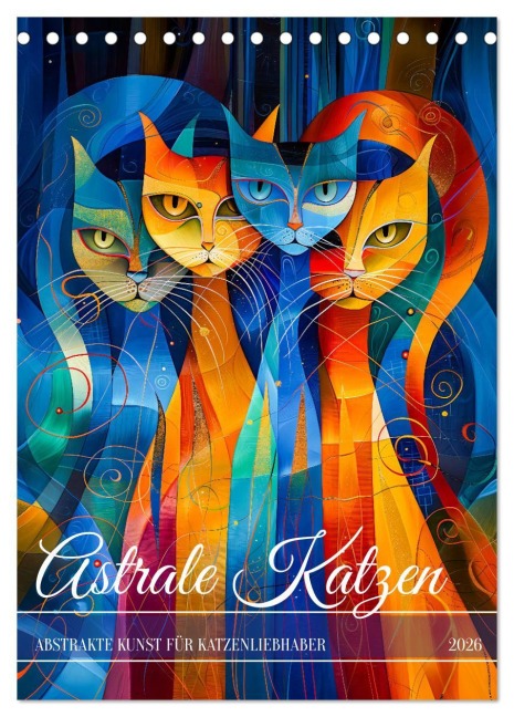 Astrale Katzen - Abstrakte Kunst für Katzenliebhaber (Tischkalender 2026 DIN A5 hoch), CALVENDO Monatskalender - Anja Frost