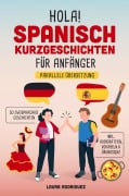 Cover-Bild zum Titel 'Hola! Spanisch Kurzgeschichten für Anfänger: Mit 30 zweisprachigen A1 Geschichten zum Lernerfolg. Parallele Übersetzung - inkl. Audiodateien, Vokabeln' von 'Laura Rodriguez'