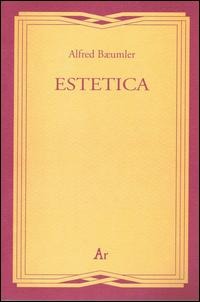 Estetica - Alfred Baeumler