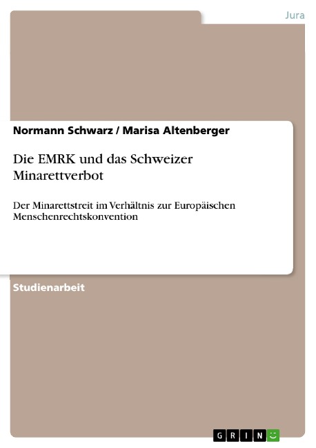 Die EMRK und das Schweizer Minarettverbot - Normann Schwarz, Marisa Altenberger