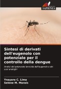 Cover-Bild zum Titel 'Sintesi di derivati dell'eugenolo con potenziale per il controllo della dengue' von 'Ynayara C. Lima, Selene M. Morais'