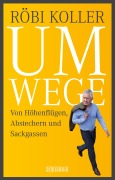 Cover-Bild zum Titel 'Umwege' von 'Röbi Koller'