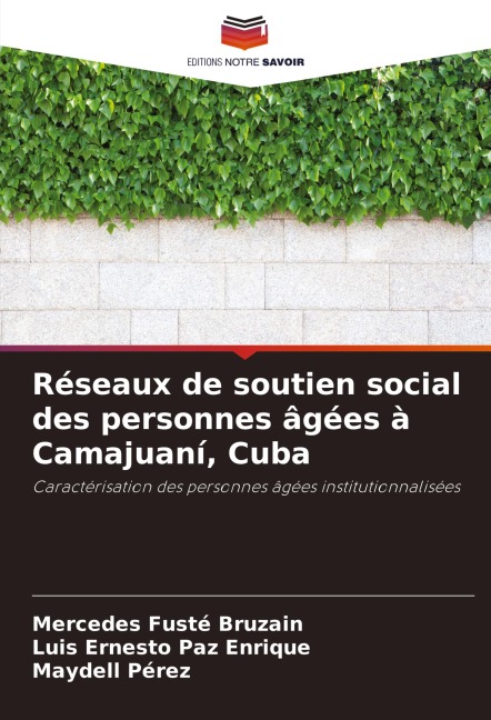 Réseaux de soutien social des personnes âgées à Camajuaní, Cuba - Mercedes Fusté Bruzain, Luis Ernesto Paz Enrique, Maydell Pérez