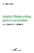 Cover-Bild zum Titel 'Eucharistie et libération en Afrique, pain du ciel, pain des hommes' von 'Kouadio'