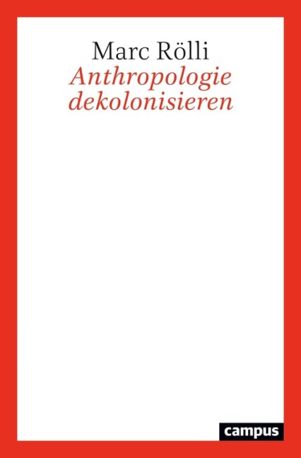 Anthropologie dekolonisieren - Marc Rölli