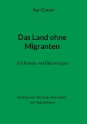 Das Land ohne Migranten - Karl Czasny