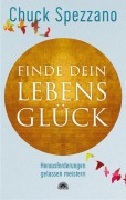 Cover-Bild zum Titel 'Finde dein Lebensglück' von 'Chuck Spezzano'