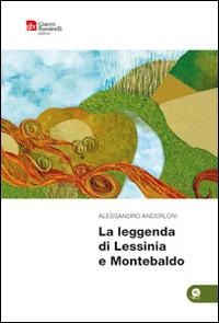 La leggenda di Lessinia e Montebaldo - Alessandro Anderloni