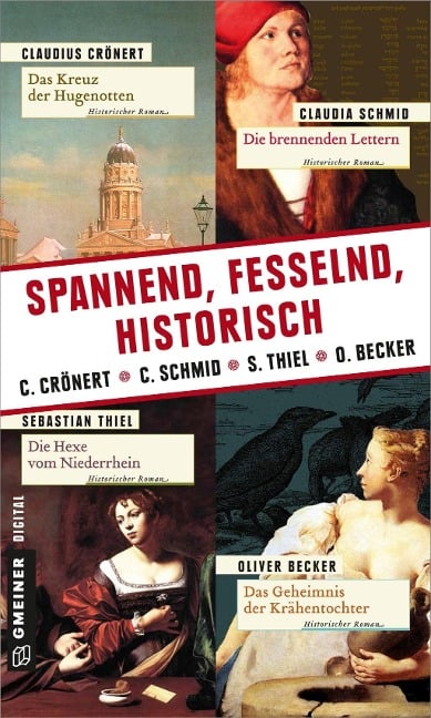 Spannend, fesselnd, historisch - Claudia Schmid, Claudius Crönert, Sebastian Thiel, Oliver Becker