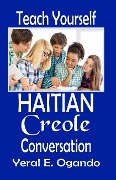 Cover-Bild zum Titel 'Teach Yourself Haitian Creole Conversation' von 'Yeral E. Ogando'