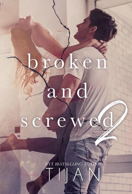 Broken and Screwed 2 (Broken and Screwed Series, #2) - Tijan