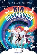 Cover-Bild zum Titel 'Ria Regenbogen und die Wetterlinge (Band 1)' von 'Laura Ellen Anderson'