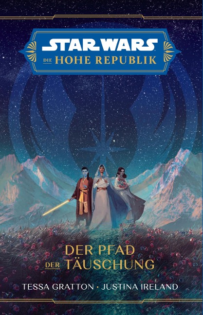 Star Wars: Die Hohe Republik - Der Pfad der Täuschung - Tessa Gratton, Justina Ireland
