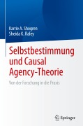 Selbstbestimmung und Causal Agency-Theorie - Sheida K. Raley, Karrie A. Shogren