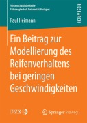 Cover-Bild zum Titel 'Ein Beitrag zur Modellierung des Reifenverhaltens bei geringen Geschwindigkeiten' von 'Paul Heimann'