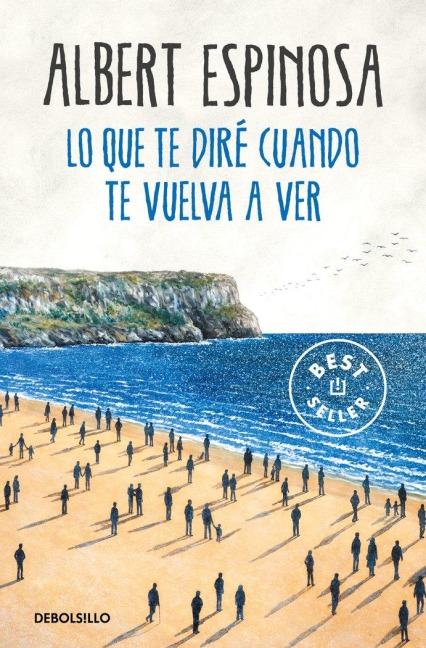 Lo que te dire cuando te vuelva a ver - Albert Espinosa